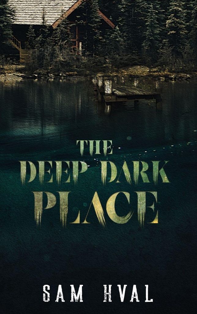 The Deep Dark Place