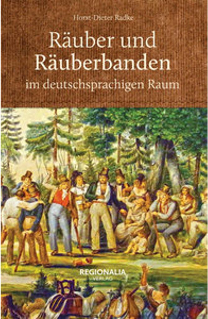 Räuber und Räuberbanden im deutschsprachigen Raum