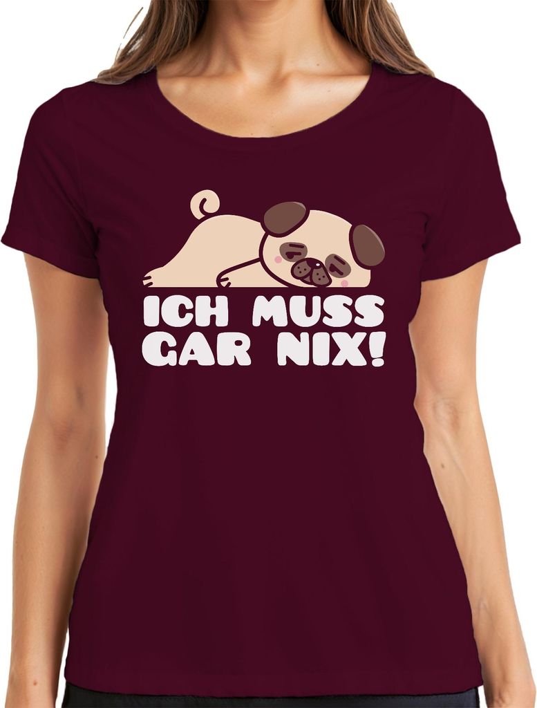 Ich muss gar nix süßer Mops Spruch Hundeliebe Mopsfan Geschenk Damen T-Shirt, Burgundy, S