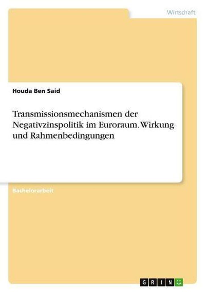 Transmissionsmechanismen der Negativzinspolitik im Euroraum. Wirkung und Rahmenbedingungen