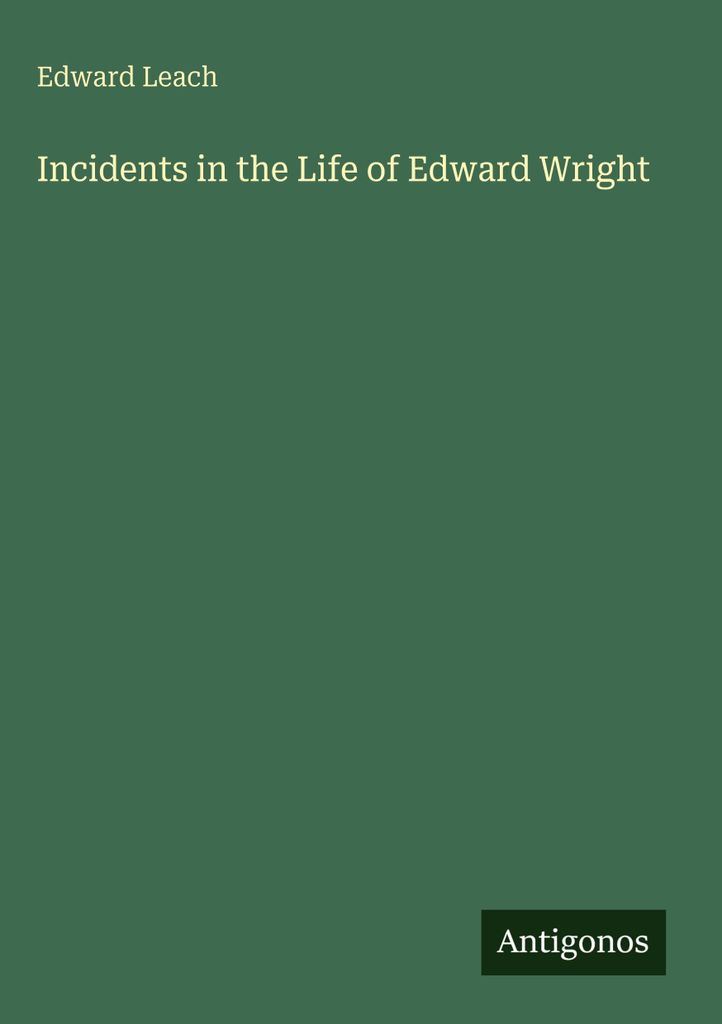 Incidents in the Life of Edward Wright