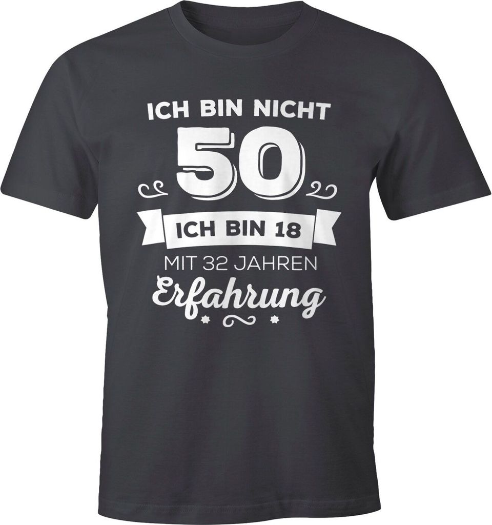 Ich bin nicht 50 sondern ich bin 18 mit 32 Jahren Erfahrung Geburtstag Geschenk T-Shirt Moonworks dunkelgrau 3XL