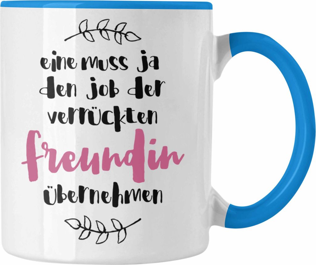 Trendation - Verrückte Freundin Tasse Geschenk Familie Lustiger Spruch Geschenkidee für Freundin Geburtstag Beste Freundin BFF (Blau)