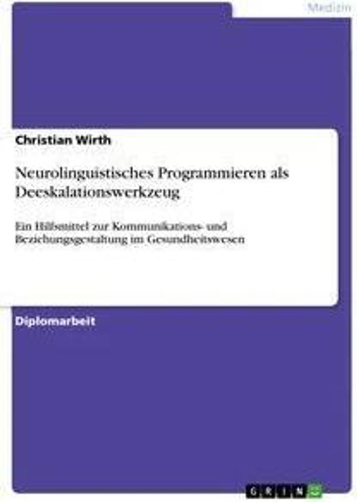 Neurolinguistisches Programmieren als Deeskalationswerkzeug