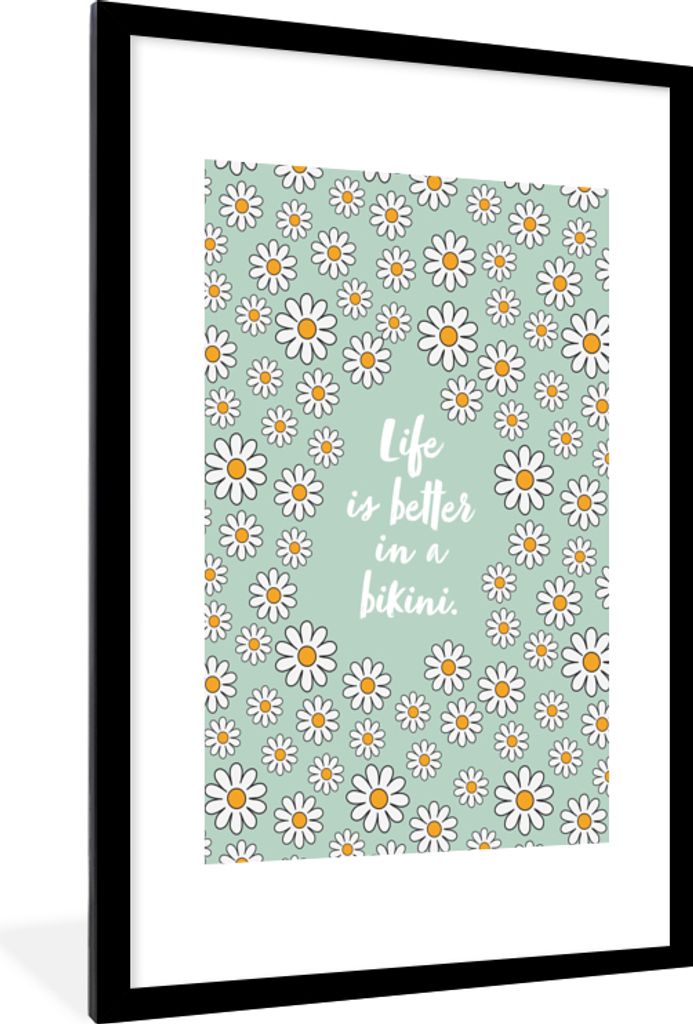 MuchoWow Gerahmtes Poster Das Leben ist besser im Bikini - Blumen - Grün - Zitat 60x90 cm - Poster mit Schwarzem Bilderrahmen Wandposter Rahmen ...