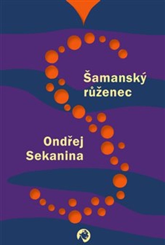 Šamanský růženec | Ondřej Sekanina