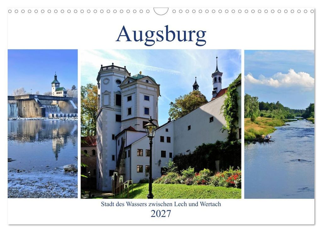Augsburg - Stadt des Wassers zwischen Lech und Wertach (Wandkalender 2027 DIN A3 quer), CALVENDO Monatskalender