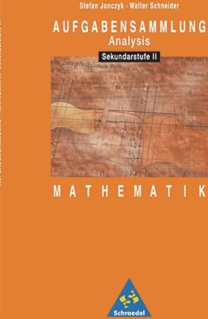 Aufgabensammlung Analysis. Mathematik für die Sekundarstufe II