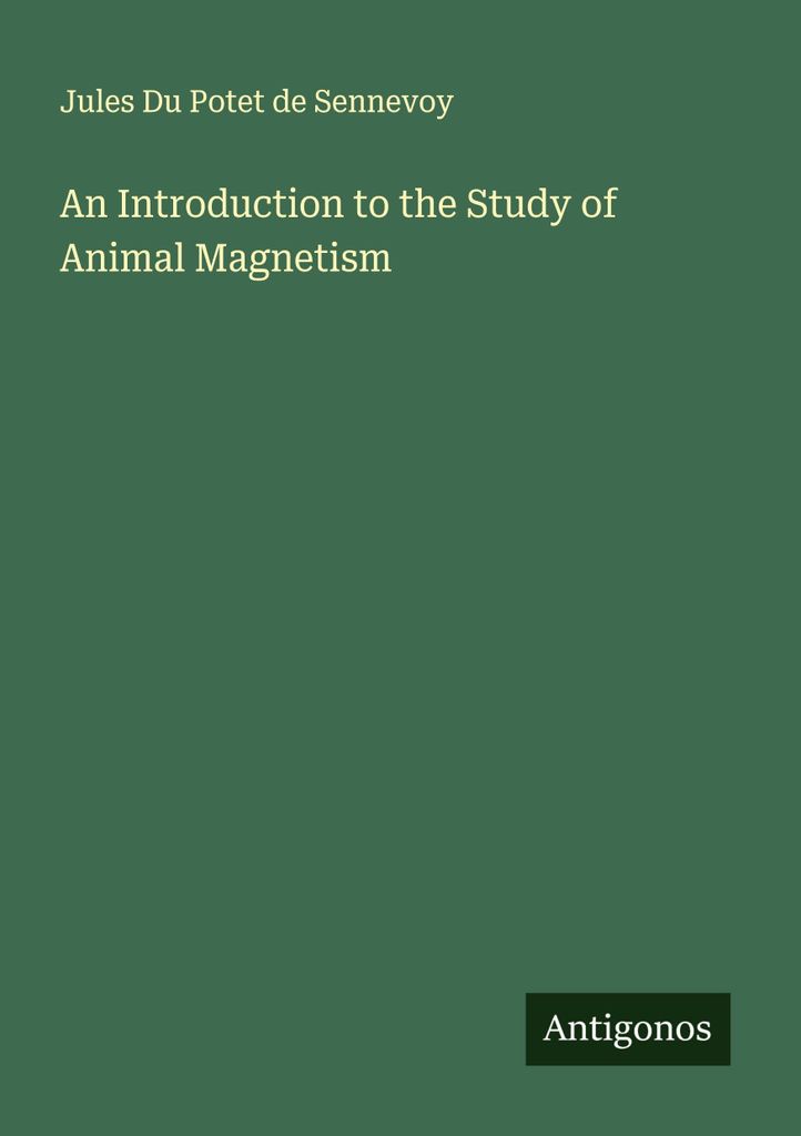 Eine Einführung in das Studium des tierischen Magnetismus