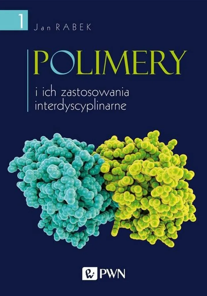 I polimeri e le loro applicazioni interdisciplinari Volume 1 - Jan Rabek (Literatur auf Polnisch)