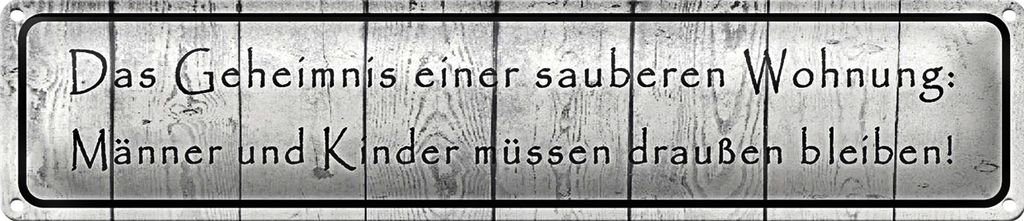 Blechschild Spruch 46x10cm Geheimnis einer sauberen Wohnung Dekoration