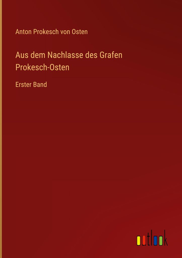 Aus dem Nachlasse des Grafen Prokesch-Osten