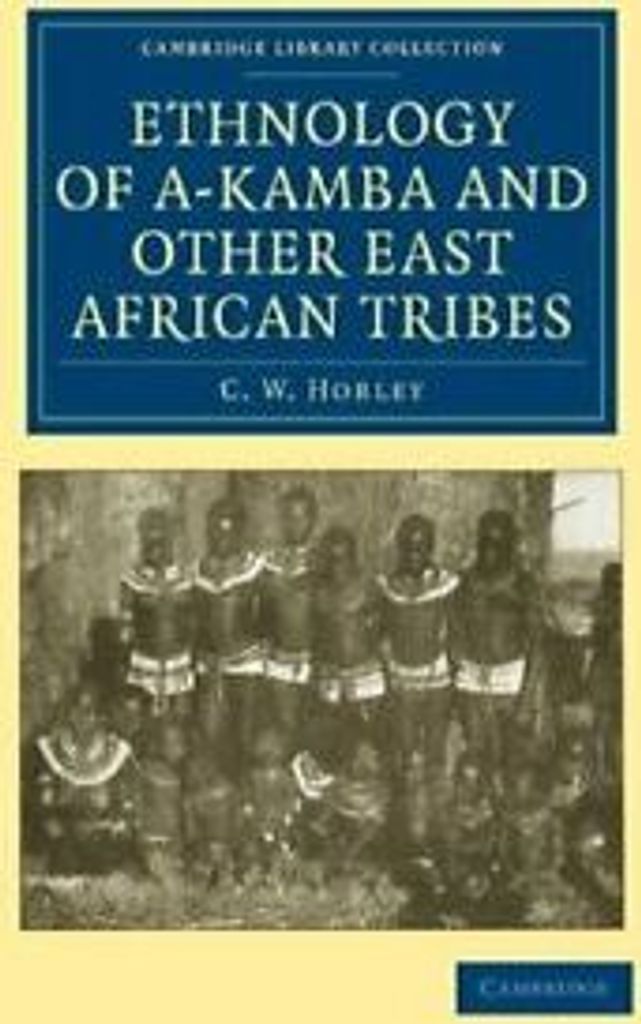 Ethnology of A-Kamba and Other East African Tribes, Hobley, W. ,,