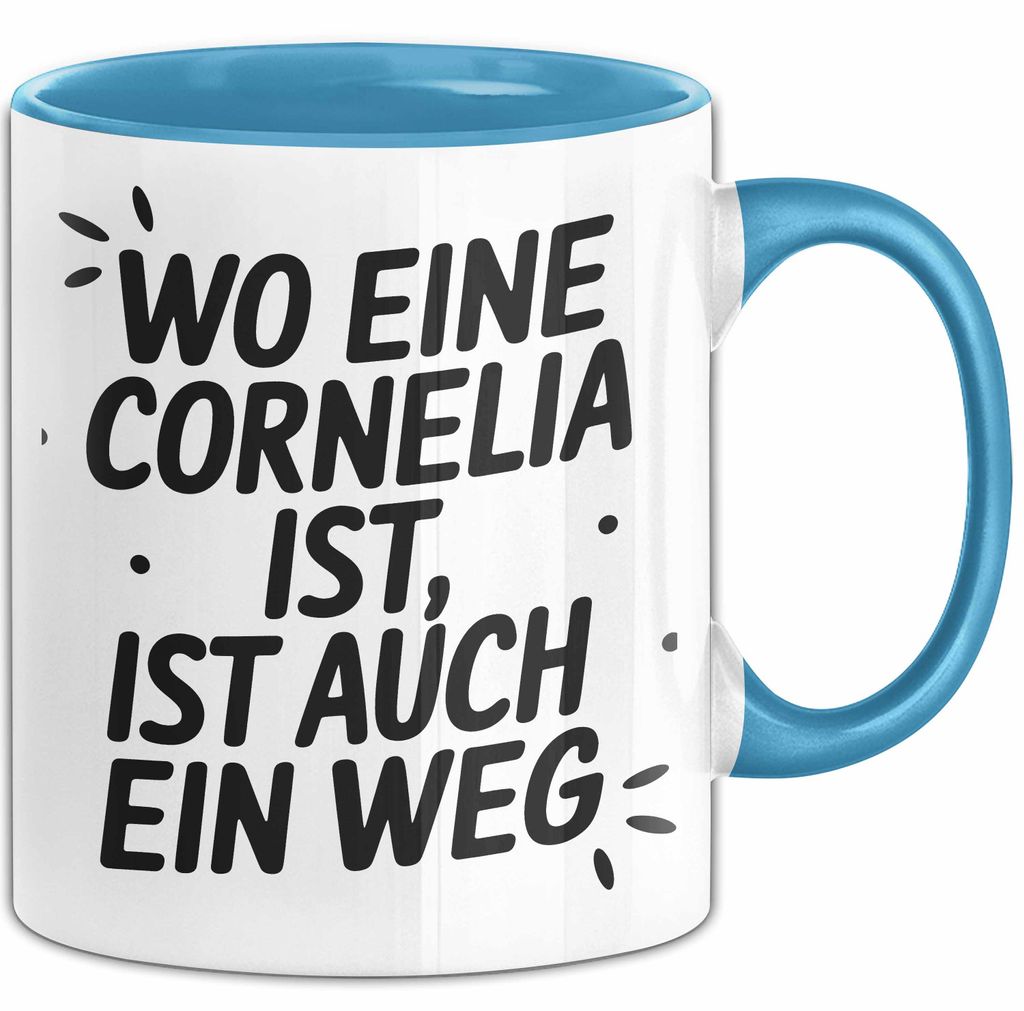 Cornelia Tasse Geschenk Wo Eine Cornelia Ist Ist Auch Ein Weg Geschenkidee Becher mit Name (Blau)