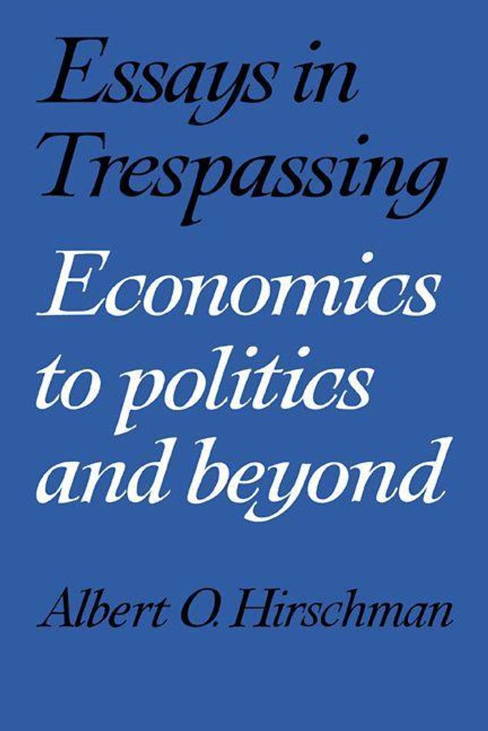 Essays in Trespassing: Economics to Politics and Beyond