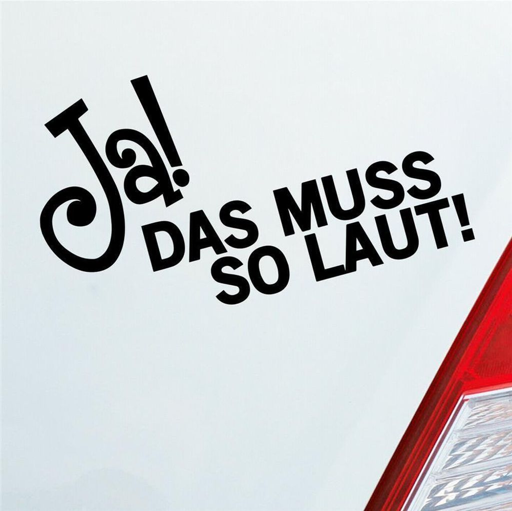 Auto Aufkleber JA! Das muss so laut! Musik Bass Spruch 15x8 Produktbild 