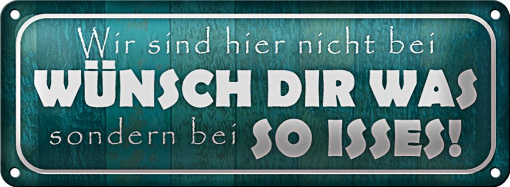 Blechschild Spruch 27x10cm wir nicht bei Wünsch Dir Was Dekoration