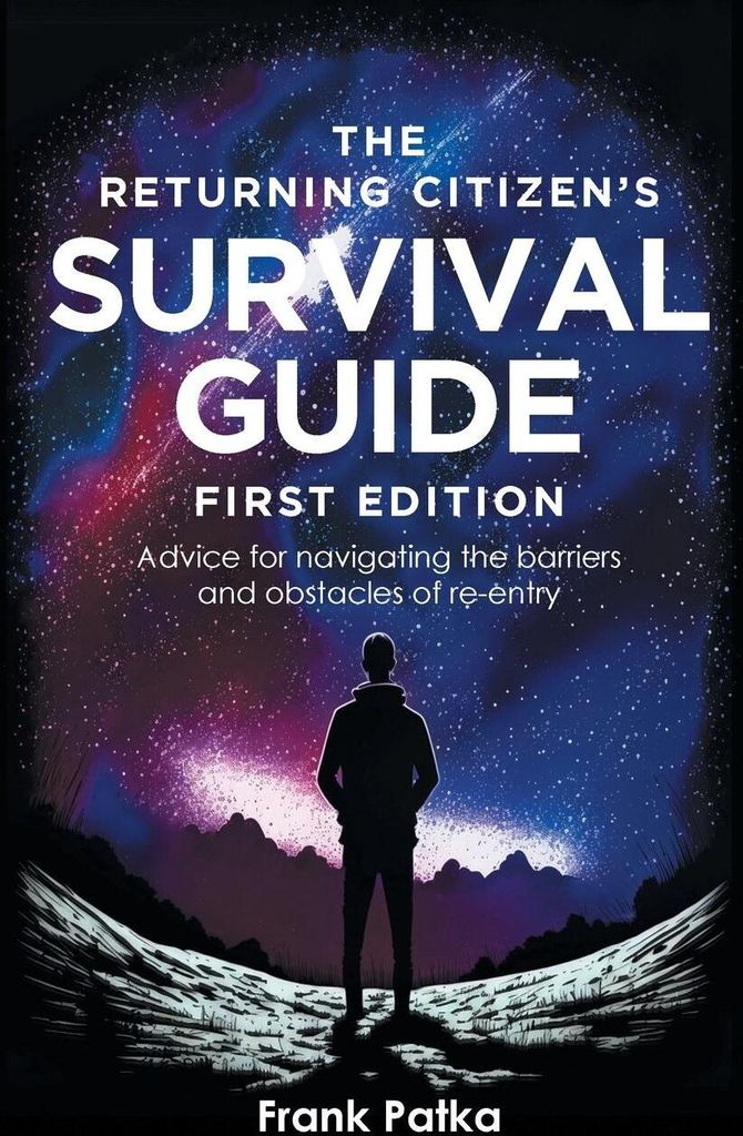 The Returning Citizen's Survival Guide First Edition