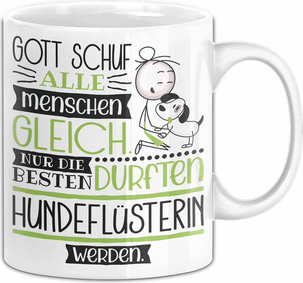Hundeflüsterin Geschenk Becher Tasse Gott Schuf Alle Menschen Gleich Nur Die Besten Durfeten Hundeflüsterin Werden Geschenkidee Lustig (Weiß)