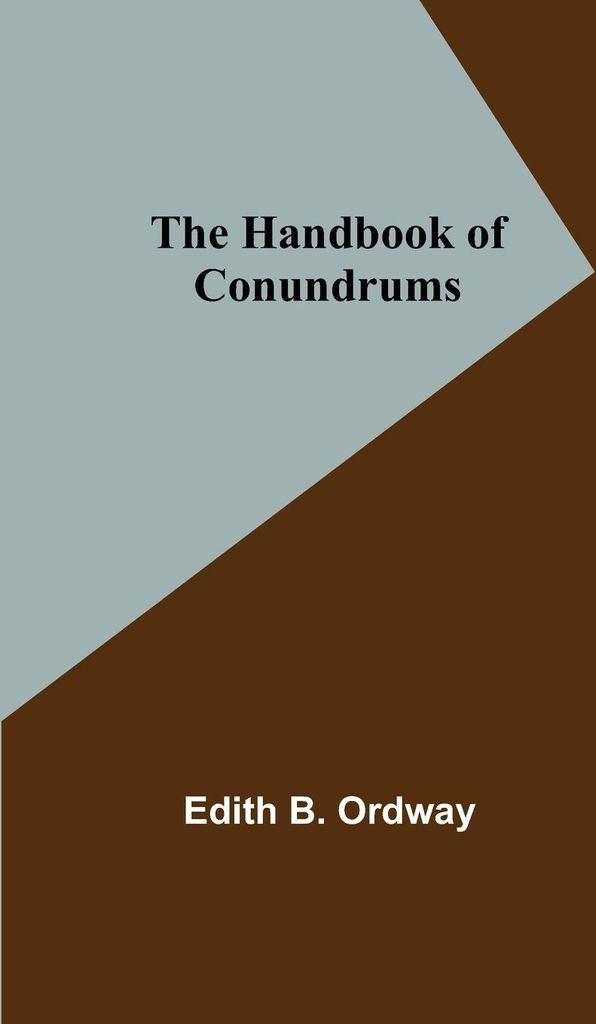 The Handbook of Conundrums
