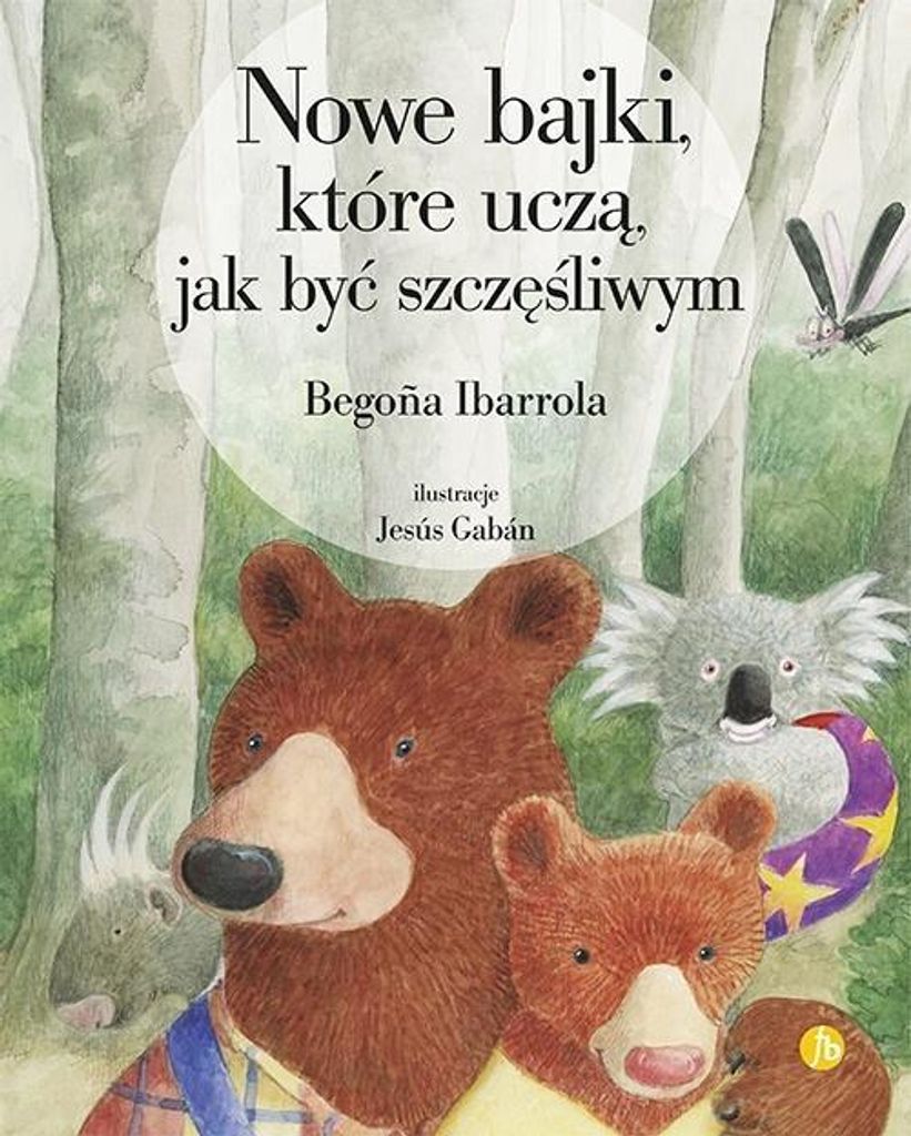 Nowe bajki, które uczą, jak być szczęśliwym (Buch auf Polnisch)