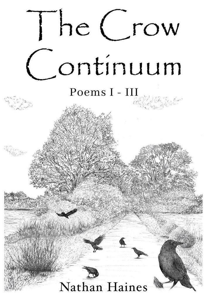 The Crow Continuum Poems I - III