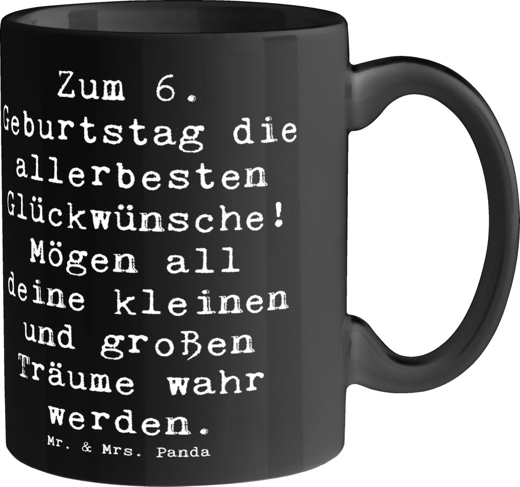 Mr. & Mrs. Panda Tasse Spruch 6. Geburtstag Glückwünsche - Schwarz - Geschenk, Zukunftswünsche, an Träume glauben, Geschenktasse, Happy Birthda...