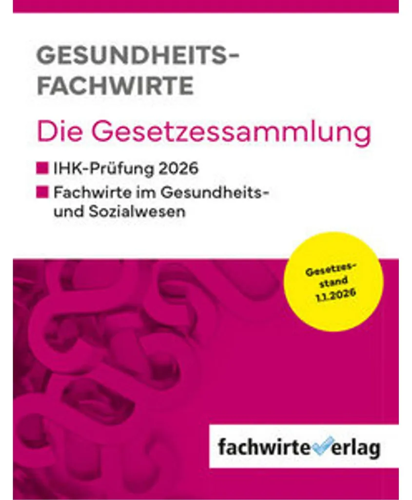 Préparer l'Examen de Santé : Gesetzessammlung pour Gesundheitsfachwirte