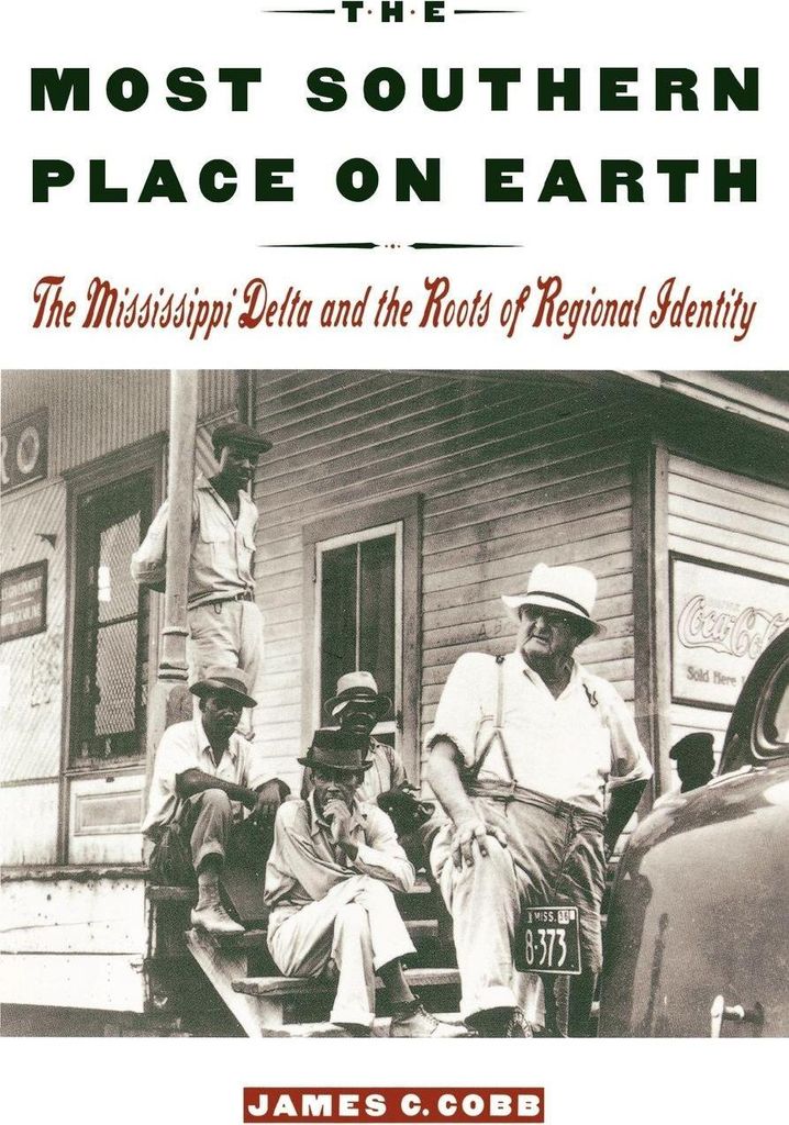 The Most Southern Place on Earth: The Mississip. Cobb, C..