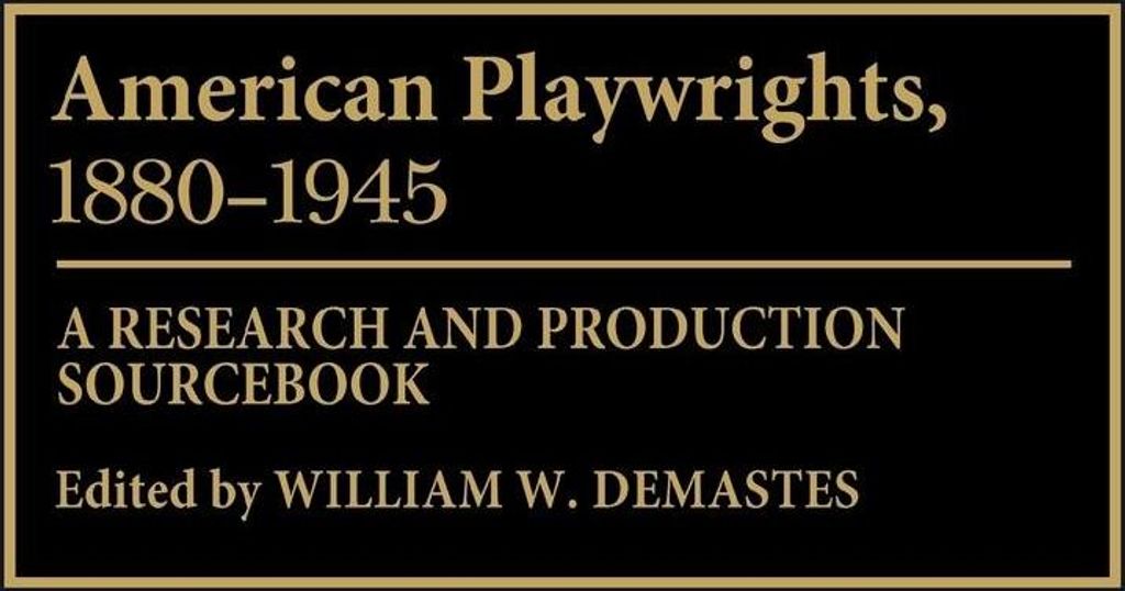 American Playwrights, 1880-1945