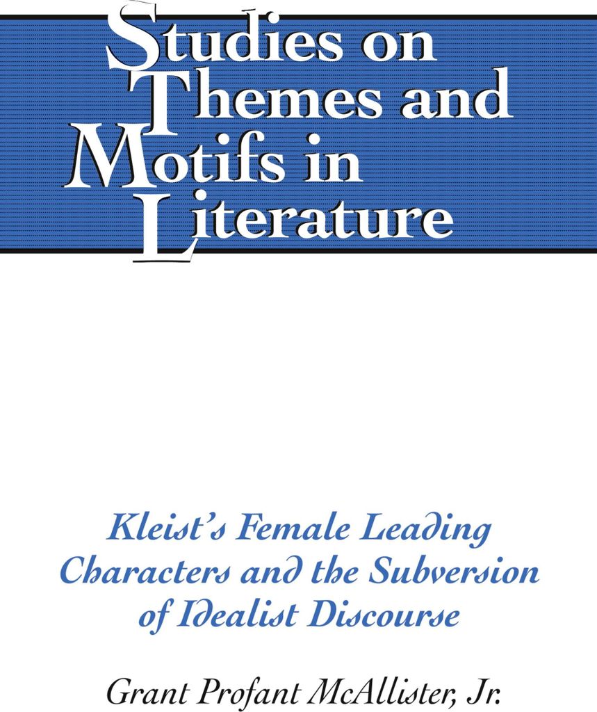 Kleist's Female Leading Characters and the Subversion of Idealist Discourse