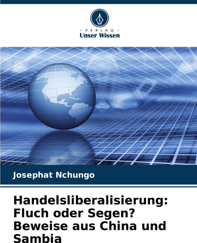 Handelsliberalisierung: Fluch oder Segen? Beweise aus China und Sambia