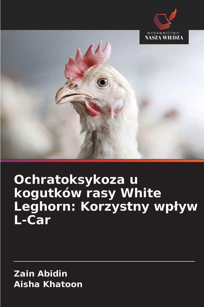 Ochratoksykoza u kogutków rasy White Leghorn: Korzystny wp¿yw L-Car