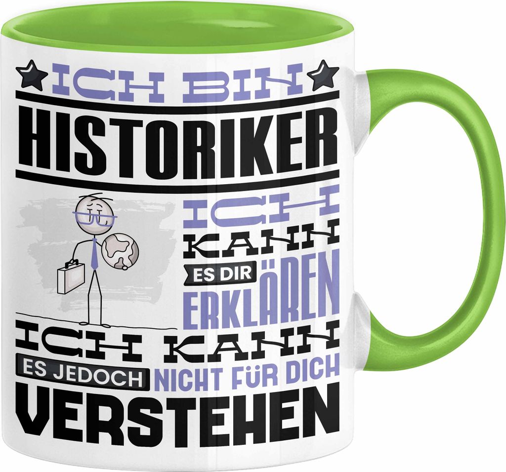 Historiker Geschenk Tasse Geschenkidee für Historiker Geburtstag Lustiger Spruch Ich Bin Historiker Ich Kann Es Dir Erklären Aber Nicht Für Dich...