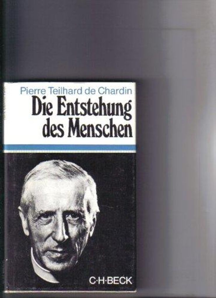 Die Entstehung des Menschen | Pierre Teilhard de Chardin