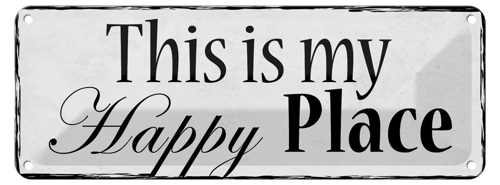 Blechschild Spruch 27x10cm this is my Happy Place Dekoration