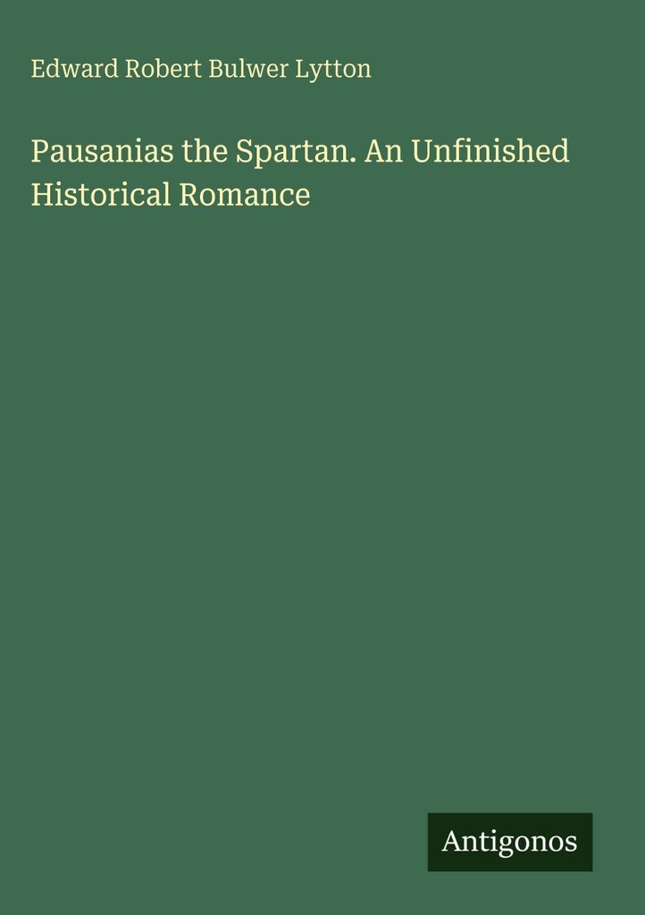 Pausanias der Spartaner. Ein unvollendeter historischer Roman