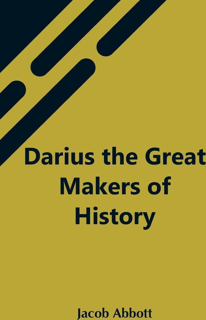 Darius The Great Makers Of History