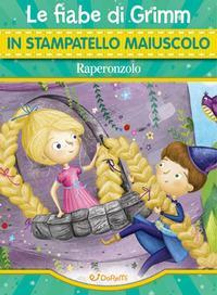 Raperonzolo. Le fiabe di Grimm in stampatello maiuscolo. Fia