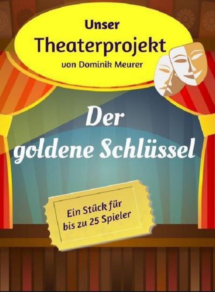 Unser Theaterprojekt / Unser Theaterprojekt, Band 9 - Der goldene Schlüssel