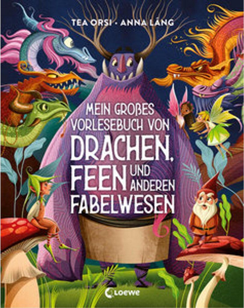 Loewe Mein großes Vorlesebuch von Drachen, Feen und anderen Fabelwesen