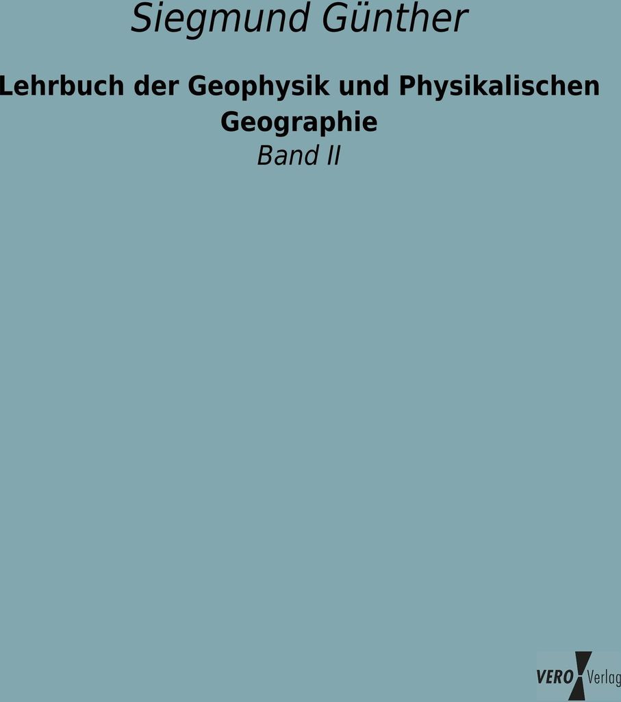 Lehrbuch der Geophysik und Physikalischen Geographie
