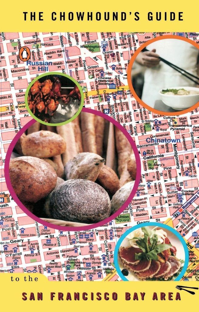 The Chowhound's Guide to the San Francisco Bay Area