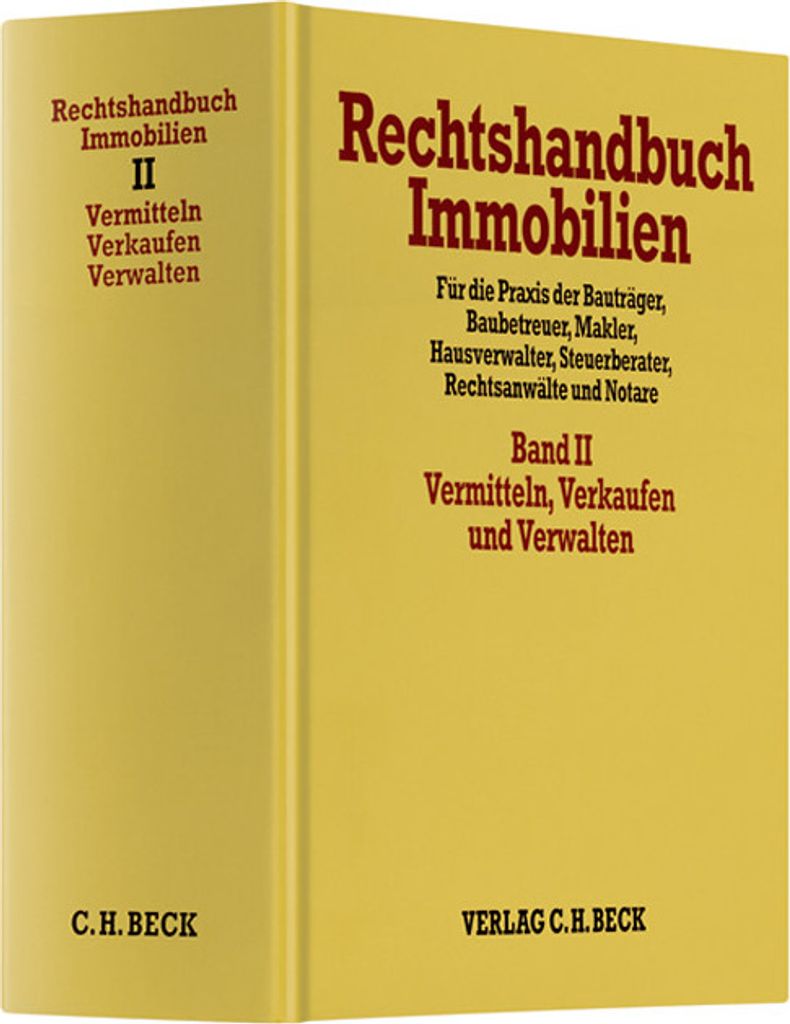 Rechtshandbuch Immobilien Bd. II: Vermitteln, Verkaufen und Verwalten