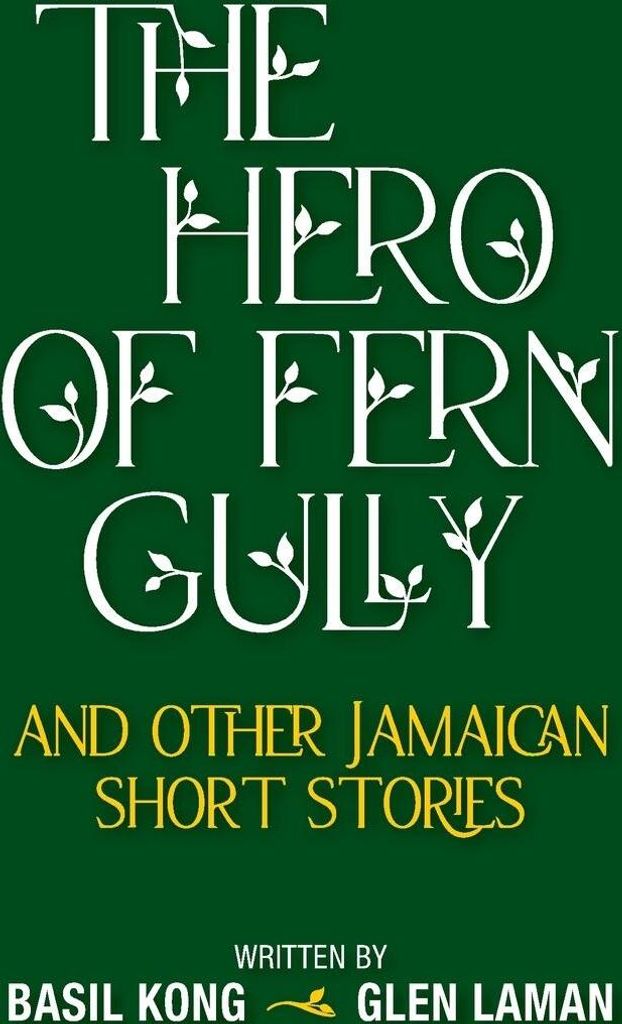 The Hero of Fern Gully and Other Jamaican Short Stories (Hardcover)