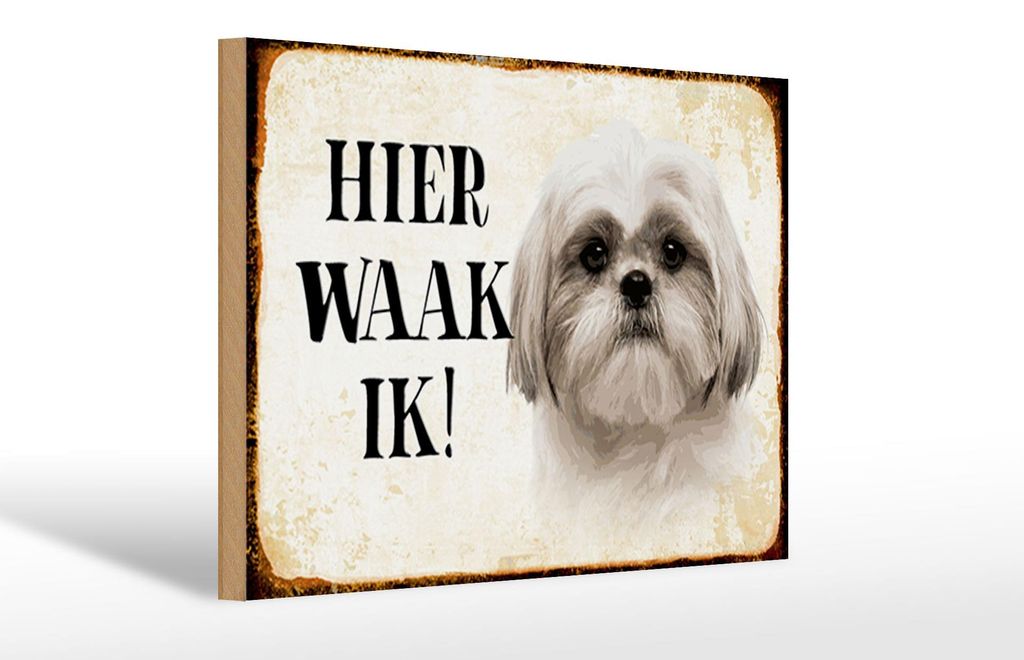 Holzschild Spruch 30x20cm holländisch Hier Waak ik Shih Tzu