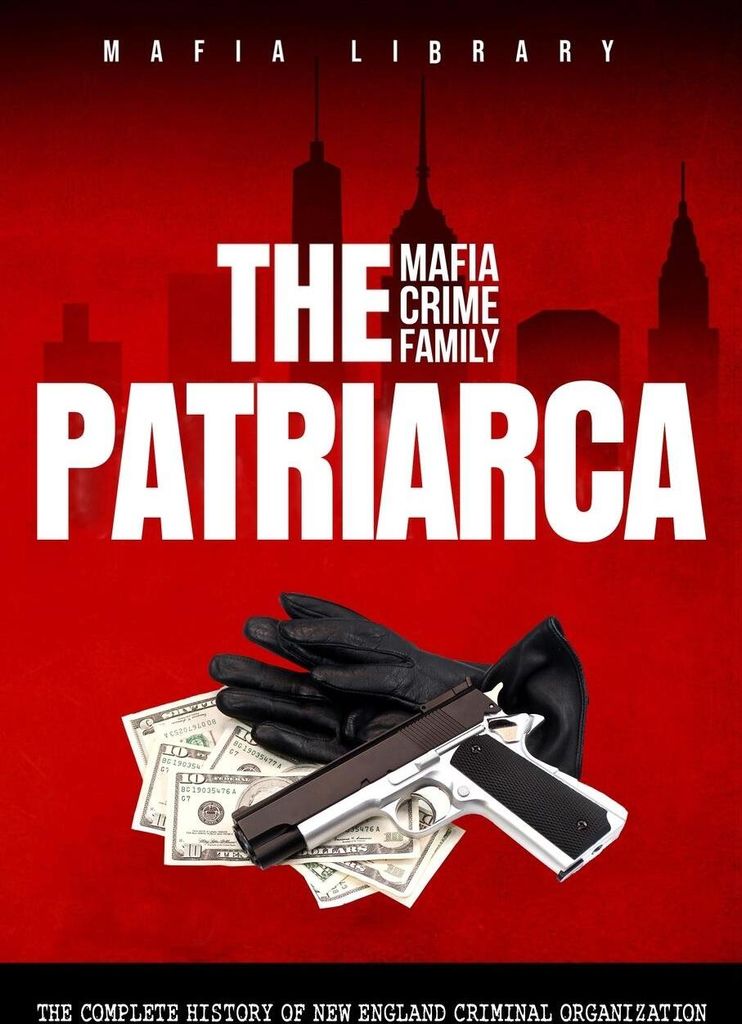 The Patriarca Mafia Crime Family