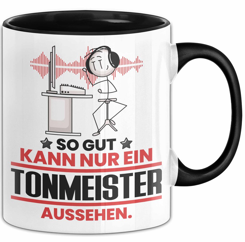 Tonmeister Geschenk Tasse So Gut Kann Nur Ein Tonmeister Aussehen Geschenkidee Kaffee-Becher (Schwarz)