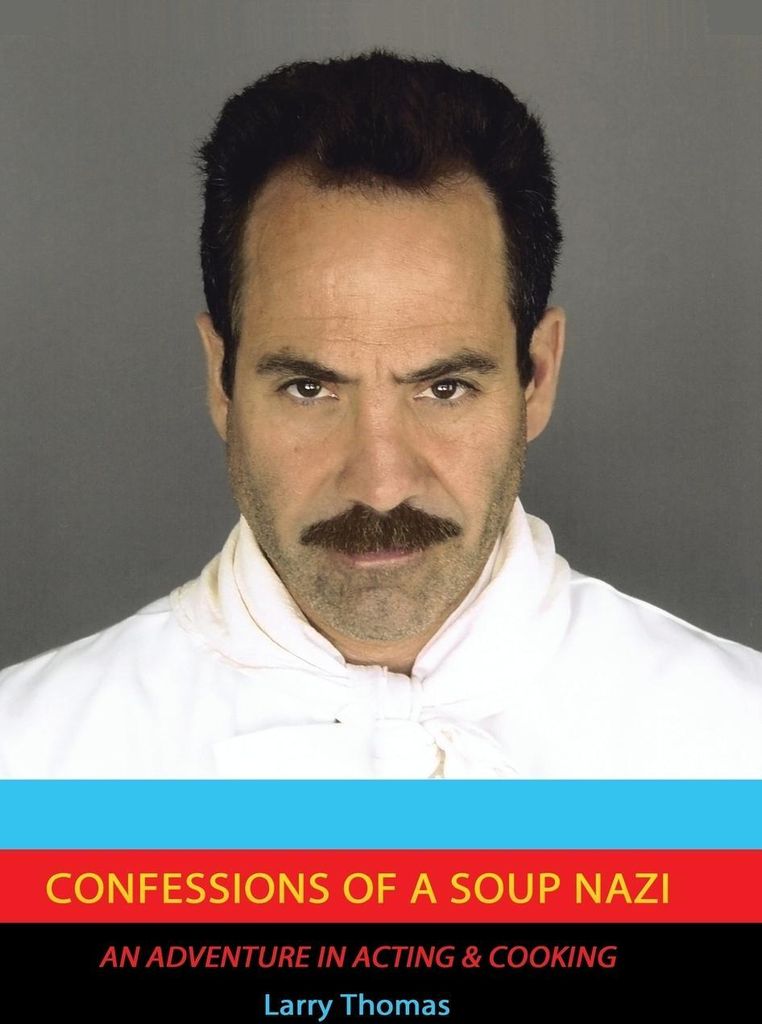 Thomas, L: Confessions of a Soup Nazi