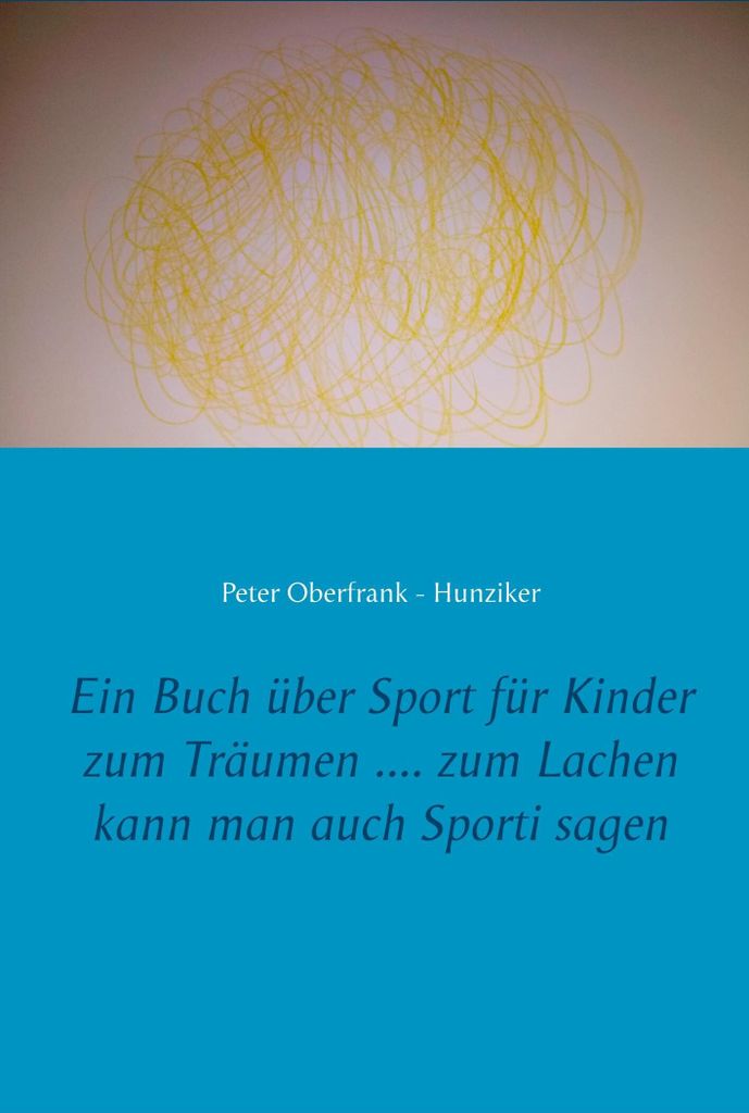 Ein Buch über Sport für Kinder zum Träumen .... zum Lachen kann man auch Sporti sagen